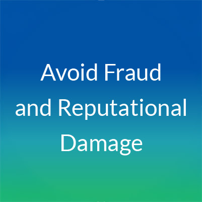 Avoid Fraud and Reputational Damage